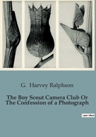 The Boy Scout Camera Club Or The Confession of a Photograph B0CCCWLFNH Book Cover