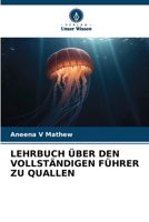 LEHRBUCH ÜBER DEN VOLLSTÄNDIGEN FÜHRER ZU QUALLEN 6206281728 Book Cover