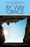 By Way of Grace: Moving from Faithfulness to Holiness 0829423311 Book Cover