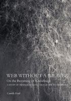 Web Without a Weaver- On the Becoming of Knowledge: A Study of Criminal Investigation in the Danish Police 1612337546 Book Cover