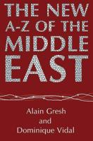 The New A-Z of the Middle East: Second Edition 1860643264 Book Cover