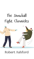 The Snowball Fight Chronicles 9916943109 Book Cover