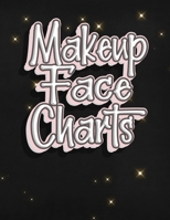 Makeup Face Charts: Blank Client Workbook Charts to Practice Makeup For Professional or Amateur Makeup Artists 1676444130 Book Cover