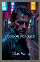 Freedom for Sale B0DWZF7JNT Book Cover