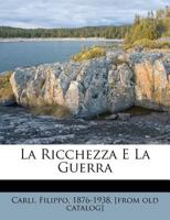 La Ricchezza E La Guerra 1246730286 Book Cover
