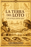 La Terra del loto: L'alba del Regno dell'Alto Egitto (Italian Edition) B0GZ6WMG89 Book Cover
