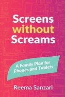 Screens Without Screams: A Family Plan for Phones and Tablets 9376551206 Book Cover