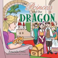 The Princess and the Dragon 1483642461 Book Cover