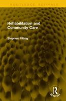 Rehabilitation and Community Care (Strategies for Mental Health) 0415010675 Book Cover
