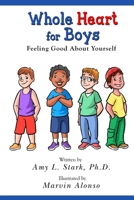 Whole Heart for Boys: Feeling Good About Yourself 1986699153 Book Cover