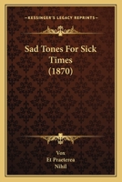 Sad Tones for Sick Times 1437029256 Book Cover