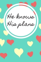 He knows His plans: Devotional Journal Notebook for Women 1671347226 Book Cover