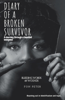 Diary Of A Broken Survivor: A Journey through a haunted beingness 1726333167 Book Cover