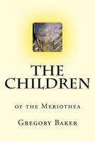 The Children: Of the Meriothea 1489531270 Book Cover