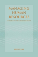 Managing Human Resources in Health Care Organizations 0763729973 Book Cover