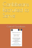 Caribbeans Recruited to Serve: Unsung Heroes and Heroines of the NHS B08FP3WGZM Book Cover