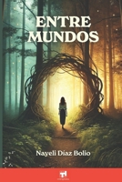 Entre mundos B0G2GB7ZX4 Book Cover