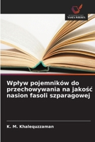 Wplyw pojemników do przechowywania na jakośc nasion fasoli szparagowej 6202374918 Book Cover