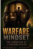 Warfare Mindset: The Formation of a Kingdom Soldier B0HB7DN6CD Book Cover