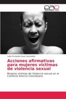Acciones afirmativas para mujeres victimas de violencia sexual 6202154055 Book Cover