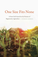 One Size Fits None: A Farm Girl's Search for the Promise of Regenerative Agriculture 1496205057 Book Cover