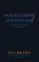 Doublethink / Doubletalk: Naturalizing Second Thoughts and Twofold Speech 1589881133 Book Cover