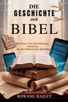 „Die Geschichte der Bibel: Die Reise von den heiligen Schriften zu den weltweiten Schriften (German Edition) B0FKHHZ9F8 Book Cover