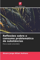 Reflexões sobre o consumo problemático de substâncias 6206616916 Book Cover
