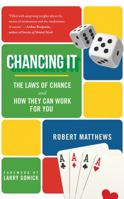 Chancing It: The Laws of Chance and What They Mean for You 1543655777 Book Cover