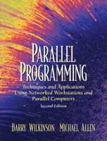 Parallel Programming: Techniques and Applications Using Networked Workstations and Parallel Computers 0136717101 Book Cover