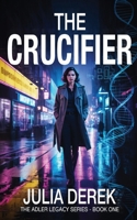 The Crucifier (The Adler Legacy Series) B0H66V1FD9 Book Cover