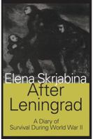 After Leningrad: A Diary of Survival During World War II 0809308568 Book Cover