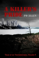A Killer's Pride; Tales of da Yoopernatural, Volume 4 1452869480 Book Cover