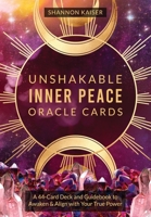 Unshakable Inner Peace Oracle Cards: A 44-Card Deck and Guidebook to Awaken Align with Your True Power 168364817X Book Cover