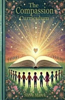 The Compassion Curriculum B0DQ19V6JW Book Cover