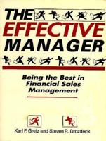 Effective Manager: Being the Best in Financial Sales Management (New York Institute of Finance) 013173881X Book Cover