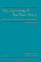 Environmental Radioactivity: From Natural, Industrial, and Military Sources 0122351533 Book Cover