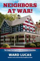 Neighbors at War!: The Creepy Case Against Your Homeowners Association 0985697806 Book Cover