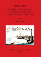 Soma 2008: Proceedings of the XII Symposium on Mediterannean Archaeology 1407303929 Book Cover