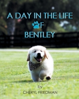 A Day in the Life of Bentley B0BL9X4RPN Book Cover