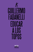 Educar a los topos 6078667378 Book Cover