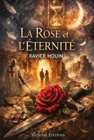 La Rose et l'Eternité: Roman initiatique tome I (Les Deux Rives du Temps) (French Edition) 2960394127 Book Cover