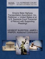 Empire State Highway Transportation Association, Inc., Petitioner, v. United States et al. U.S. Supreme Court Transcript of Record with Supporting Pleadings 1270478753 Book Cover