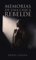 Memorias de una chica rebelde (Spanish Edition) 1506550266 Book Cover