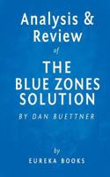 The Blue Zones Solution: by Dan Buettner | Key Takeaways, Analysis & Review: Eating and Living Like the World's Healthiest People 1516999568 Book Cover