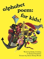 alphabet poem: for kids! 1916052037 Book Cover