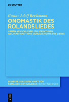 Onomastik Des Rolandsliedes: Namen ALS Schlussel Zu Strukturen, Welthaltigkeit Und Vorgeschichte Des Liedes 3110474719 Book Cover