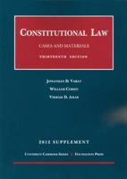 Constitutional Law, Cases and Materials, 13th and Concise 13th, 2012 Supplement 1609301560 Book Cover