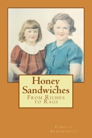 Honey Sandwiches: From Riches to Rags 1546413979 Book Cover