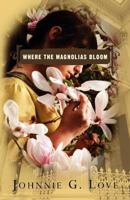 Where the Magnolias Bloom 1470023989 Book Cover